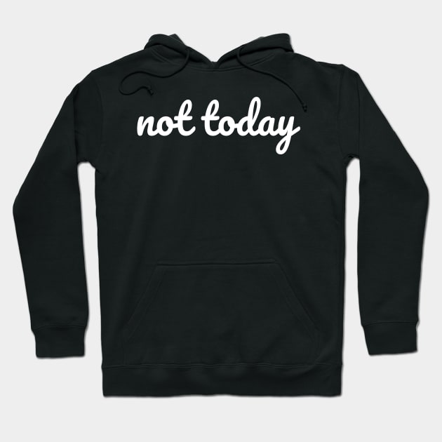 Not Today Hoodie by Bestseller